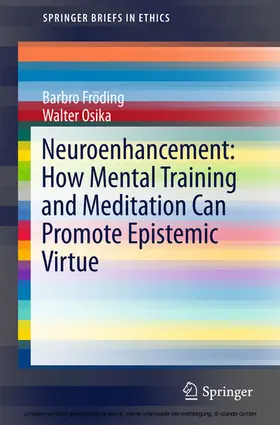 Fröding / Osika |  Neuroenhancement: how mental training and meditation can promote epistemic virtue. | eBook | Sack Fachmedien