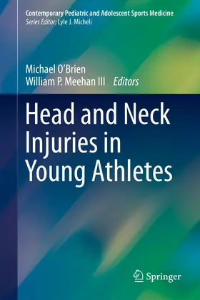 O'Brien / Meehan III |  Head and Neck Injuries in Young Athletes | Buch |  Sack Fachmedien