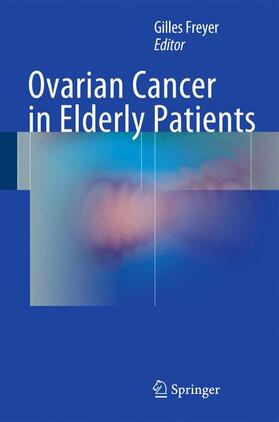 Freyer | Ovarian Cancer in Elderly Patients | Buch | 978-3-319-23587-5 | sack.de