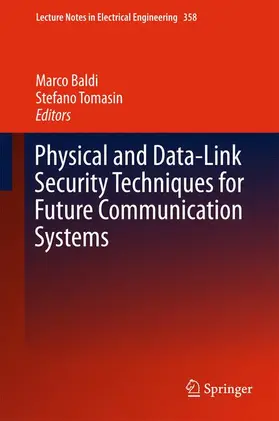 Tomasin / Baldi |  Physical and Data-Link Security Techniques for Future Communication Systems | Buch |  Sack Fachmedien