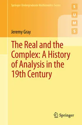 Gray |  The Real and the Complex: A History of Analysis in the 19th Century | Buch |  Sack Fachmedien
