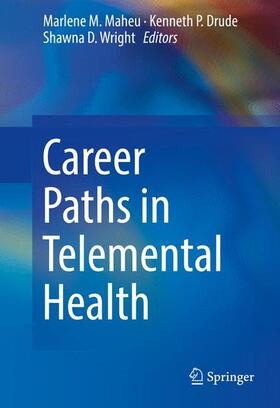 Maheu / Wright / Drude | Career Paths in Telemental Health | Buch | sack.de
