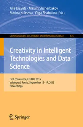 Kravets / Shcherbakov / Kultsova | Creativity in Intelligent Technologies and Data Science | E-Book | sack.de