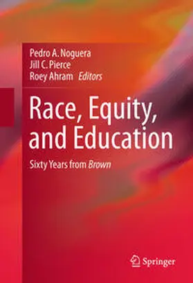 Noguera / Pierce / Ahram |  Race, Equity, and Education | eBook | Sack Fachmedien