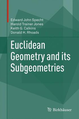 Specht / Rhoads / Jones | Euclidean Geometry and its Subgeometries | Buch | 978-3-319-23774-9 | sack.de