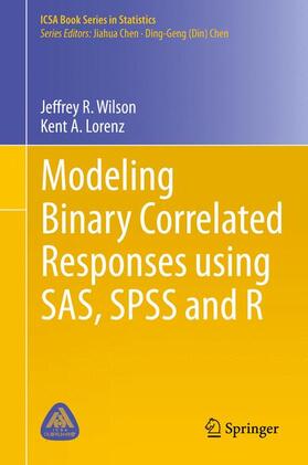 Wilson / Lorenz |  Modeling Binary Correlated Responses using SAS, SPSS and R | Buch |  Sack Fachmedien