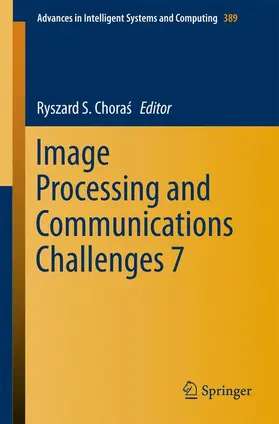 Choras / Choras |  Image Processing and Communications Challenges 7 | Buch |  Sack Fachmedien