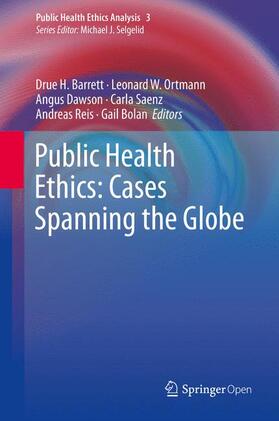 H. Barrett / W. Ortmann / Bolan | Public Health Ethics: Cases Spanning the Globe | Buch | 978-3-319-23846-3 | sack.de