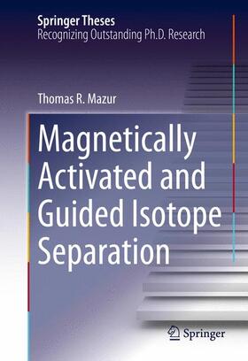 Mazur |  Magnetically Activated and Guided Isotope Separation | Buch |  Sack Fachmedien