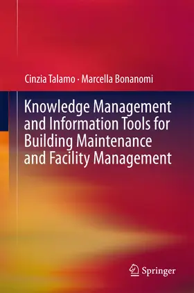 Talamo / Bonanomi |  Knowledge Management and Information Tools for Building Maintenance and Facility Management | eBook | Sack Fachmedien