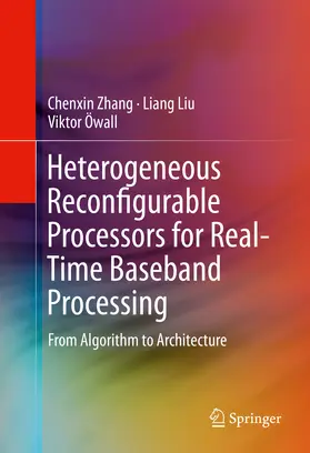 Zhang / Liu / Öwall | Heterogeneous Reconfigurable Processors for Real-Time Baseband Processing | E-Book | sack.de