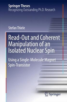 Thiele | Read-Out and Coherent Manipulation of an Isolated Nuclear Spin | Buch | 978-3-319-24056-5 | sack.de