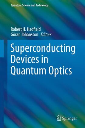 Johansson / Hadfield | Superconducting Devices in Quantum Optics | Buch | 978-3-319-24089-3 | sack.de