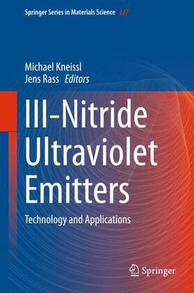 Rass / Kneissl | III-Nitride Ultraviolet Emitters | Buch | 978-3-319-24098-5 | sack.de
