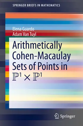 Guardo / Van Tuyl | Arithmetically Cohen-Macaulay Sets of Points in P^1 x P^1 | E-Book | sack.de