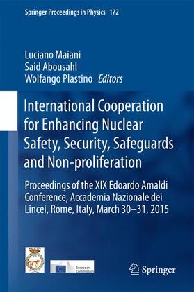 Maiani / Plastino / Abousahl | International Cooperation for Enhancing Nuclear Safety, Security, Safeguards and Non-proliferation | Buch | 978-3-319-24320-7 | sack.de