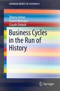 Aimar / Diebolt / Bismans |  Business Cycles in the Run of History | Buch |  Sack Fachmedien