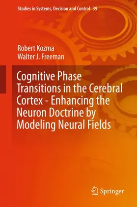 Freeman / Kozma |  Cognitive Phase Transitions in the Cerebral Cortex - Enhancing the Neuron Doctrine by Modeling Neural Fields | Buch |  Sack Fachmedien