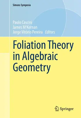 Cascini / Pereira / McKernan |  Foliation Theory in Algebraic Geometry | Buch |  Sack Fachmedien