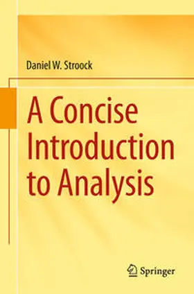 Stroock |  A Concise Introduction to Analysis | eBook | Sack Fachmedien