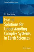 Dimri |  Fractal Solutions for Understanding Complex Systems in Earth Sciences | Buch |  Sack Fachmedien