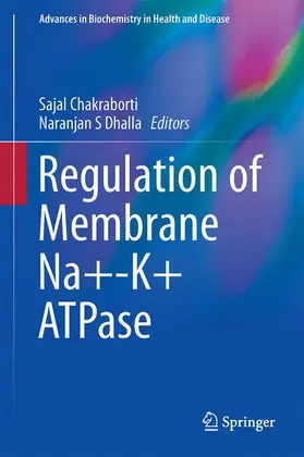 Chakraborti / Dhalla |  Regulation of Membrane Na+-K+ ATPase | Buch |  Sack Fachmedien