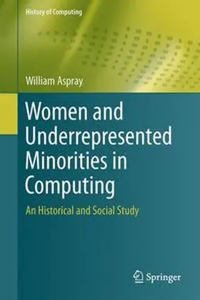 Aspray | Women and Underrepresented Minorities in Computing | Buch | 978-3-319-24809-7 | sack.de
