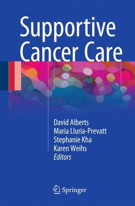 Alberts / Weihs / Lluria-Prevatt | Supportive Cancer Care | Buch | 978-3-319-24812-7 | sack.de