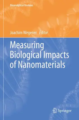 Wegener |  Measuring Biological Impacts of Nanomaterials | Buch |  Sack Fachmedien