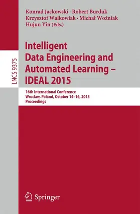 Jackowski / Burduk / Yin |  Intelligent Data Engineering and Automated Learning - IDEAL 2015 | Buch |  Sack Fachmedien