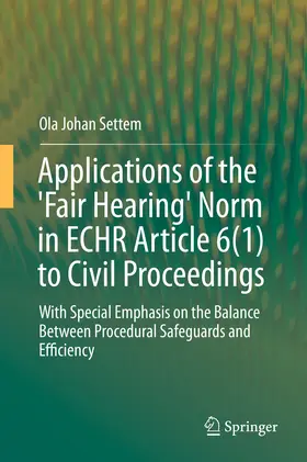 Settem |  Applications of the 'Fair Hearing' Norm in ECHR Article 6(1) to Civil Proceedings | eBook | Sack Fachmedien