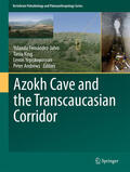 Fernández-Jalvo / King / Yepiskoposyan |  Azokh Cave and the Transcaucasian Corridor | eBook | Sack Fachmedien