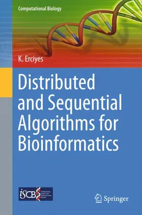 Erciyes |  Distributed and Sequential Algorithms for Bioinformatics | Buch |  Sack Fachmedien