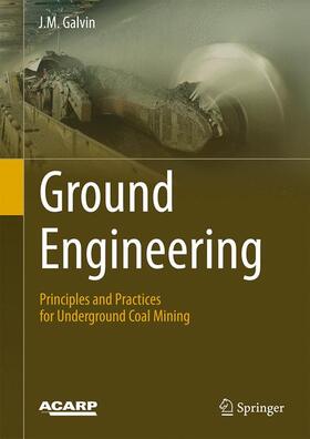 Galvin |  Ground Engineering - Principles and Practices for Underground Coal Mining | Buch |  Sack Fachmedien
