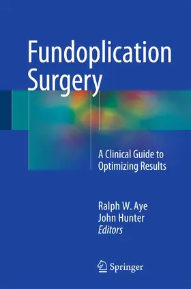 Aye / Hunter | Fundoplication Surgery | Buch | 978-3-319-25092-2 | www.sack.de