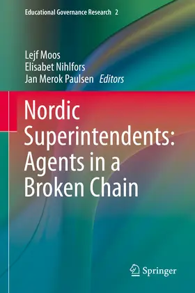 Moos / Nihlfors / Paulsen |  Nordic Superintendents: Agents in a Broken Chain | eBook | Sack Fachmedien