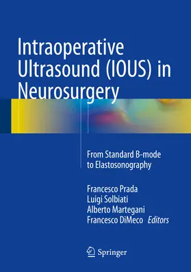 Prada / Solbiati / Martegani |  Intraoperative Ultrasound (IOUS) in Neurosurgery | eBook | Sack Fachmedien