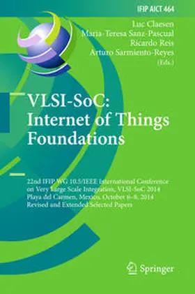 Claesen / Sarmiento-Reyes / Sanz-Pascual |  VLSI-SoC: Internet of Things Foundations | Buch |  Sack Fachmedien