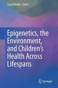 Hollar |  Epigenetics, the Environment, and Children¿s Health Across Lifespans | Buch |  Sack Fachmedien