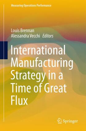 Vecchi / Brennan | International Manufacturing Strategy in a Time of Great Flux | Buch | 978-3-319-25350-3 | sack.de