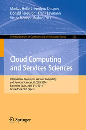Helfert / Desprez / Ferguson | Cloud Computing and Services Sciences | E-Book | sack.de