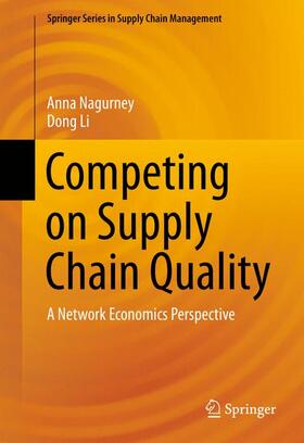 Li / Nagurney | Competing on Supply Chain Quality | Buch | 978-3-319-25449-4 | sack.de
