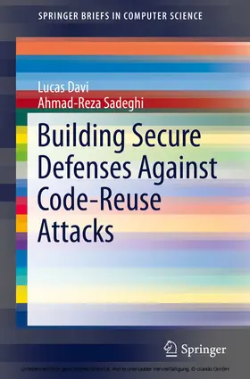 Davi / Sadeghi |  Building Secure Defenses Against Code-Reuse Attacks | eBook | Sack Fachmedien