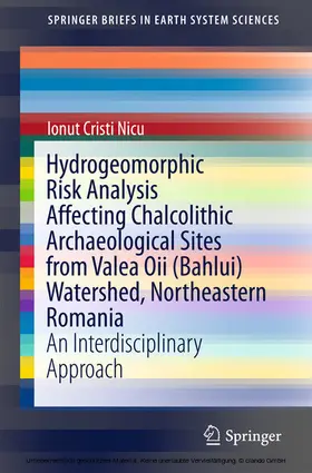 Nicu |  Hydrogeomorphic Risk Analysis Affecting Chalcolithic Archaeological Sites from Valea Oii (Bahlui) Watershed, Northeastern Romania | eBook | Sack Fachmedien