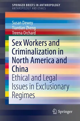 Dewey / Orchard / Zheng |  Sex Workers and Criminalization in North America and China | Buch |  Sack Fachmedien
