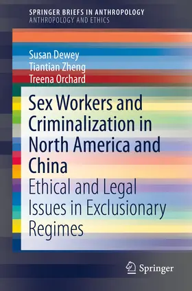 Dewey / Zheng / Orchard | Sex Workers and Criminalization in North America and China | E-Book | sack.de