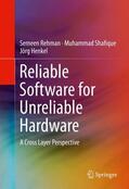 Rehman / Henkel / Shafique |  Reliable Software for Unreliable Hardware | Buch |  Sack Fachmedien