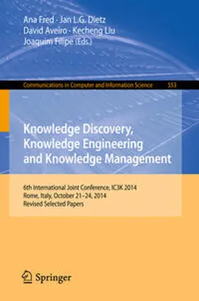 Fred / Dietz / Aveiro | Knowledge Discovery, Knowledge Engineering and Knowledge Management | E-Book | www.sack.de