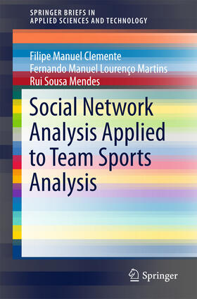 Clemente / Martins / Mendes |  Social Network Analysis Applied to Team Sports Analysis | eBook | Sack Fachmedien