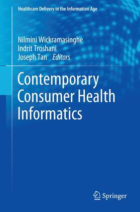 Wickramasinghe / Tan / Troshani | Contemporary Consumer Health Informatics | Buch | 978-3-319-25971-0 | sack.de
